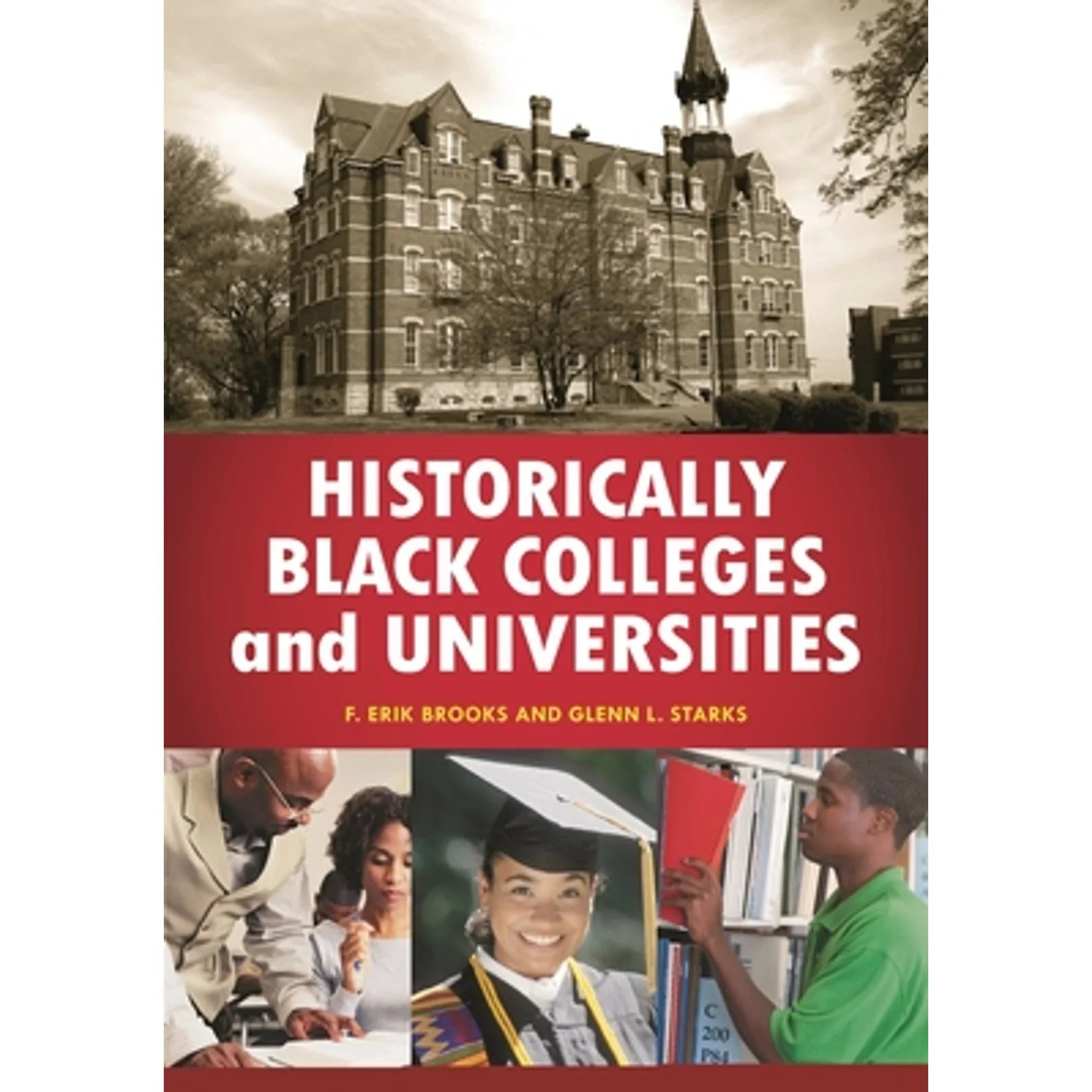 Encyclopedia Glenn Universities: F Black Erik Pre-Owned by and Starks L An Colleges Historically (Hardcover) Brooks,